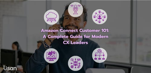 Amazon Connect Customer: a complete guide