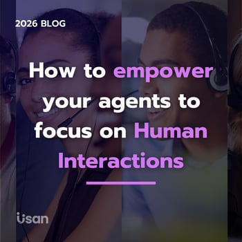 How to empower your agents to focus on human interactions